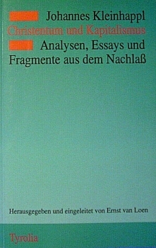 Christentum und Kapitalismus - Analysen, Essays und Fragmente aus dem Nachlaß von Johannes Kleinhappl